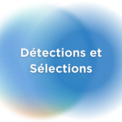 Détections et Sélections