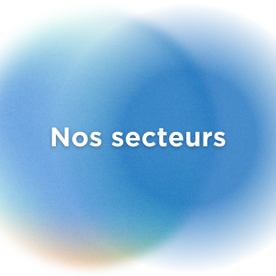 Nos secteurs
